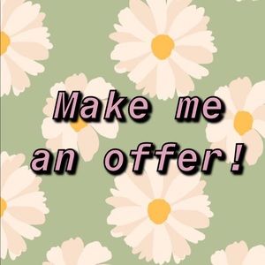 All offers are welcome!